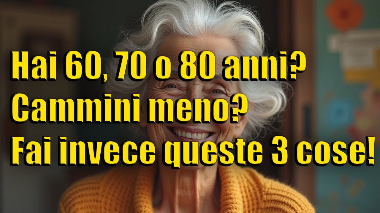 Hai 60, 70 o 80 anni? Cammini meno? Fai queste 3 cose invece!