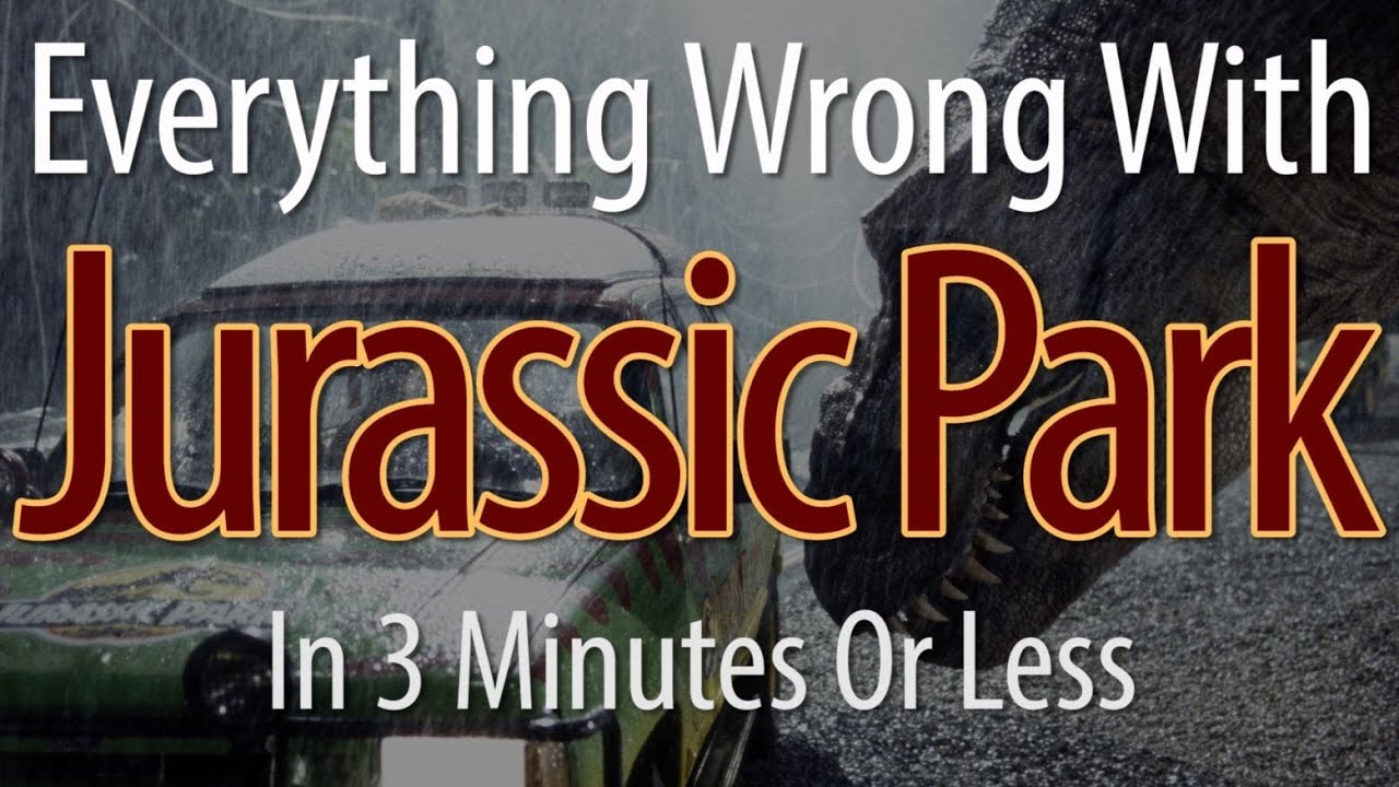 Everything Wrong With Jurassic Park In 3 Minutes Or Less