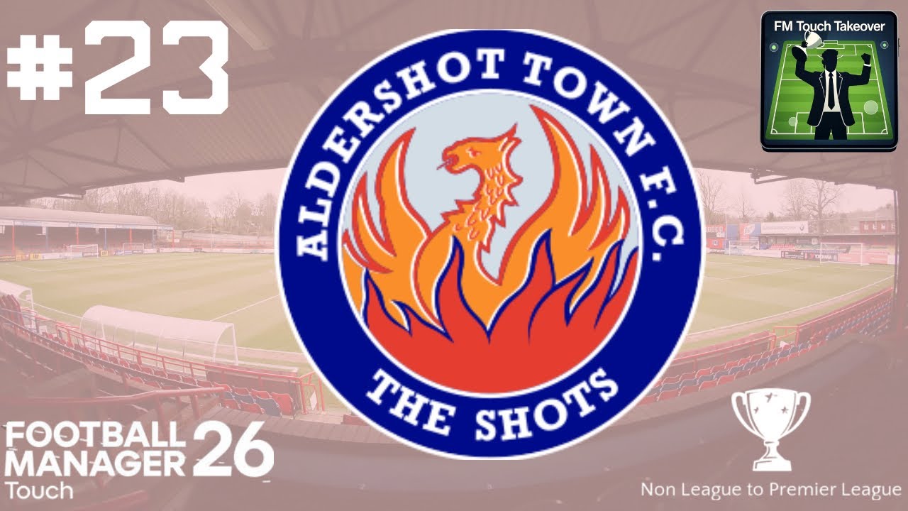 FM26 Touch Non League To Premier League Aldershot Town match 23