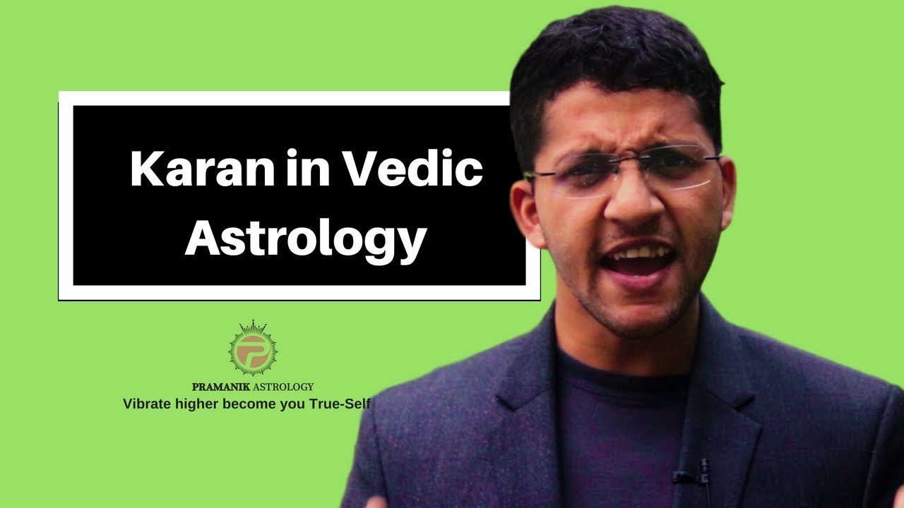 Karan in Vedic astrology (Important for Muhurta and Prashna)