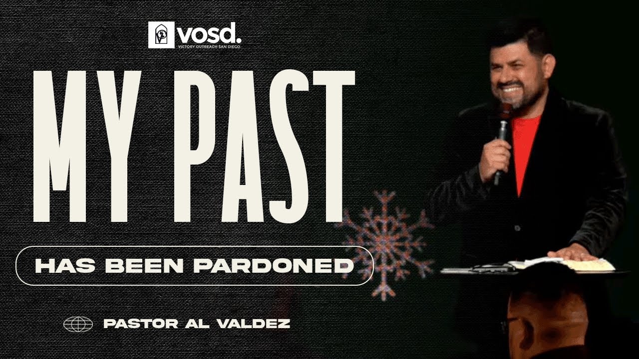 My Past Has Been Pardoned with Pastor Al Valdez