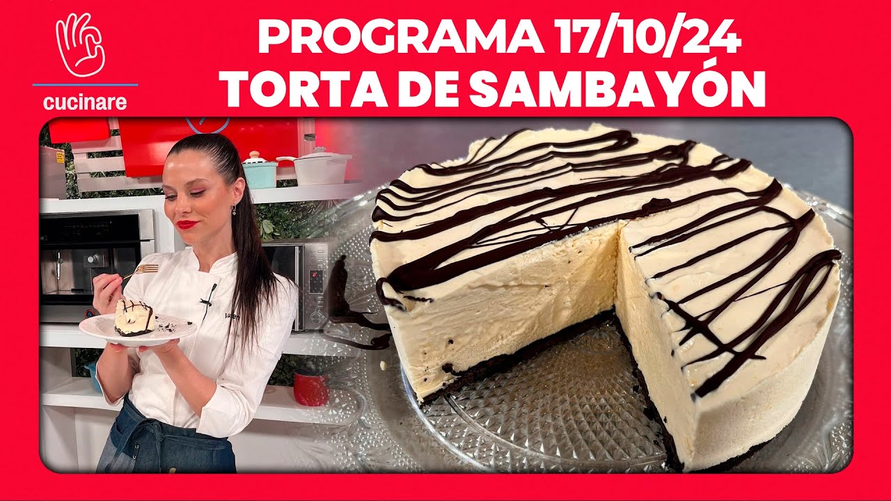 TORTA DE SAMBAY&Oacute;N por VALENTINA SALEZZI | CUCINARE TV - Programa 17/10/24