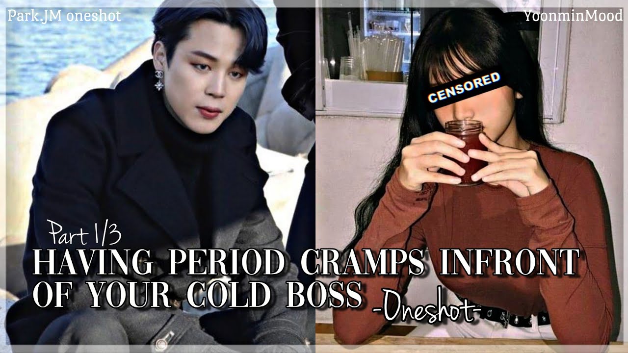 [𝐏.𝐉𝐌 𝐅𝐅] Having period cramps infront of your cold boss|part 1/3 ONESHOT