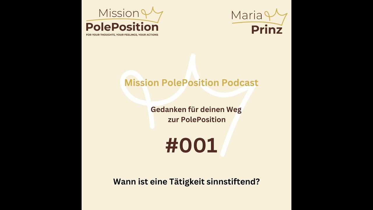 #001 | Wann ist eine T&auml;tigkeit sinnstiftend | Mission PolePosition Podcast | Maria Prinz, MSc
