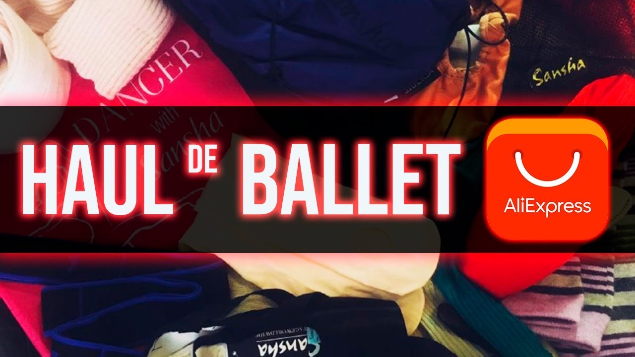 HAUL de Ballet de tiendas CHINAS • AliExpress, Sansha y más!