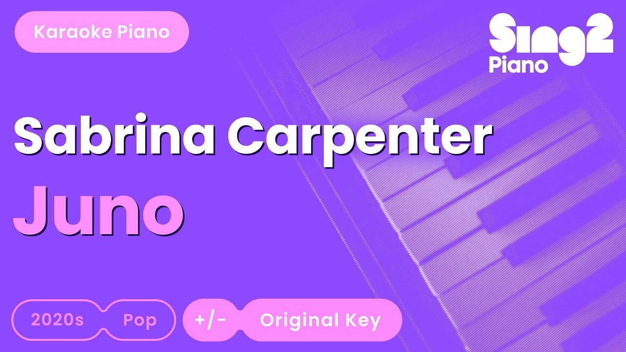Sabrina Carpenter - Juno (Piano Karaoke)