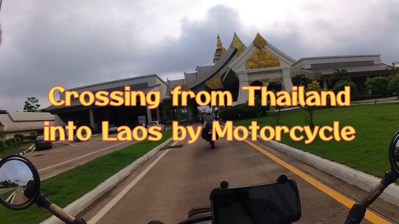 Crossing from Thailand into Laos by Motorcycle