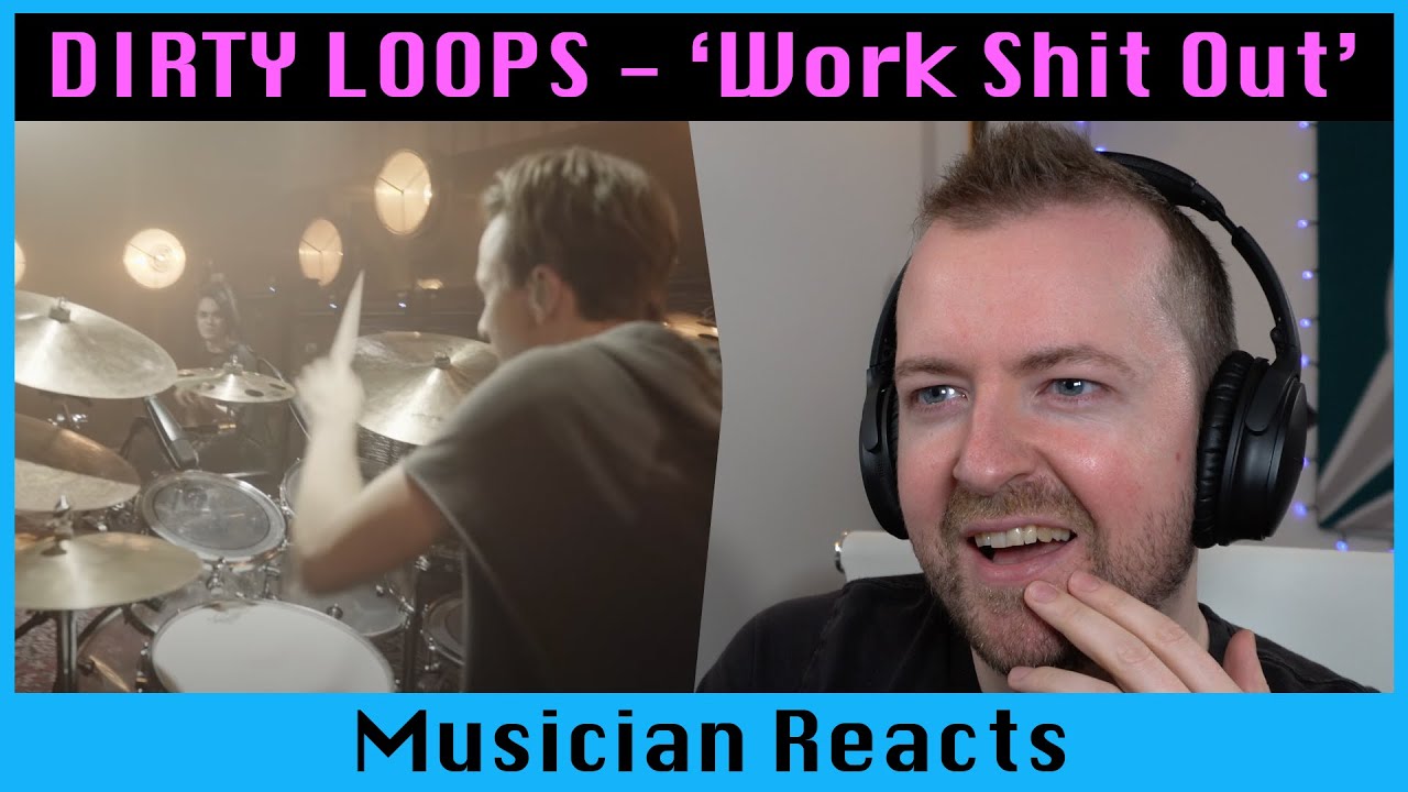 Musician reacts to DIRTY LOOPS Work Shit Out
