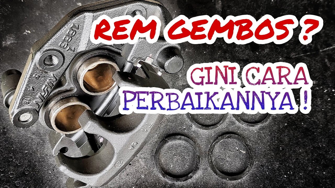 REM GEMBOS ? GINI CARA PERBAIKANNYA. NISSIN BREMBO KTC RCB TOKICO BYBRE (20220107)