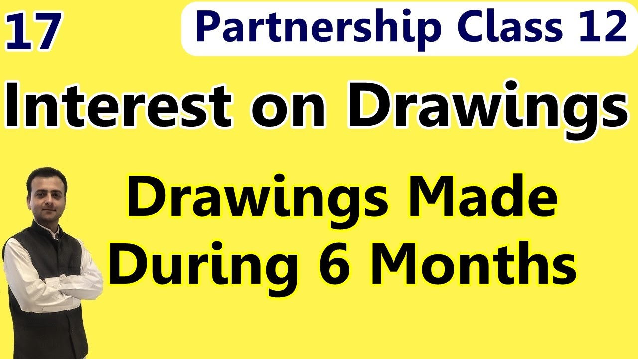 Interest on Drawings during a period of 6 months | Partnership Fundamentals Class 12 Accounts