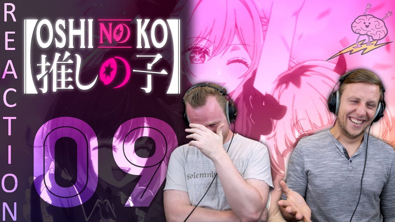 SOS Bros React - Oshi No Ko Episode 9 - 