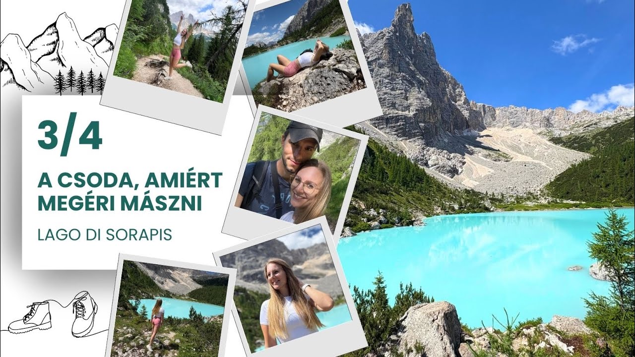 3/4 - A csoda, ami&eacute;rt meg&eacute;ri m&aacute;szni - Lago di Sorapis -