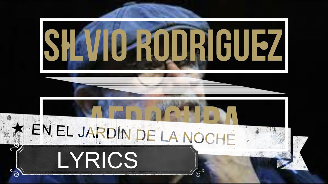 En El Jardín De La Noche - Silvio Rodriguez & Afrocuba - Lyrics