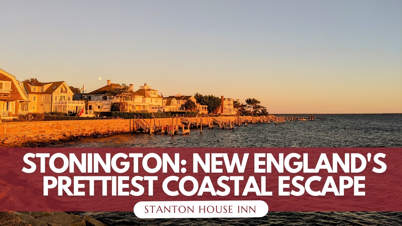 Stonington: New England's Prettiest Coastal Escape