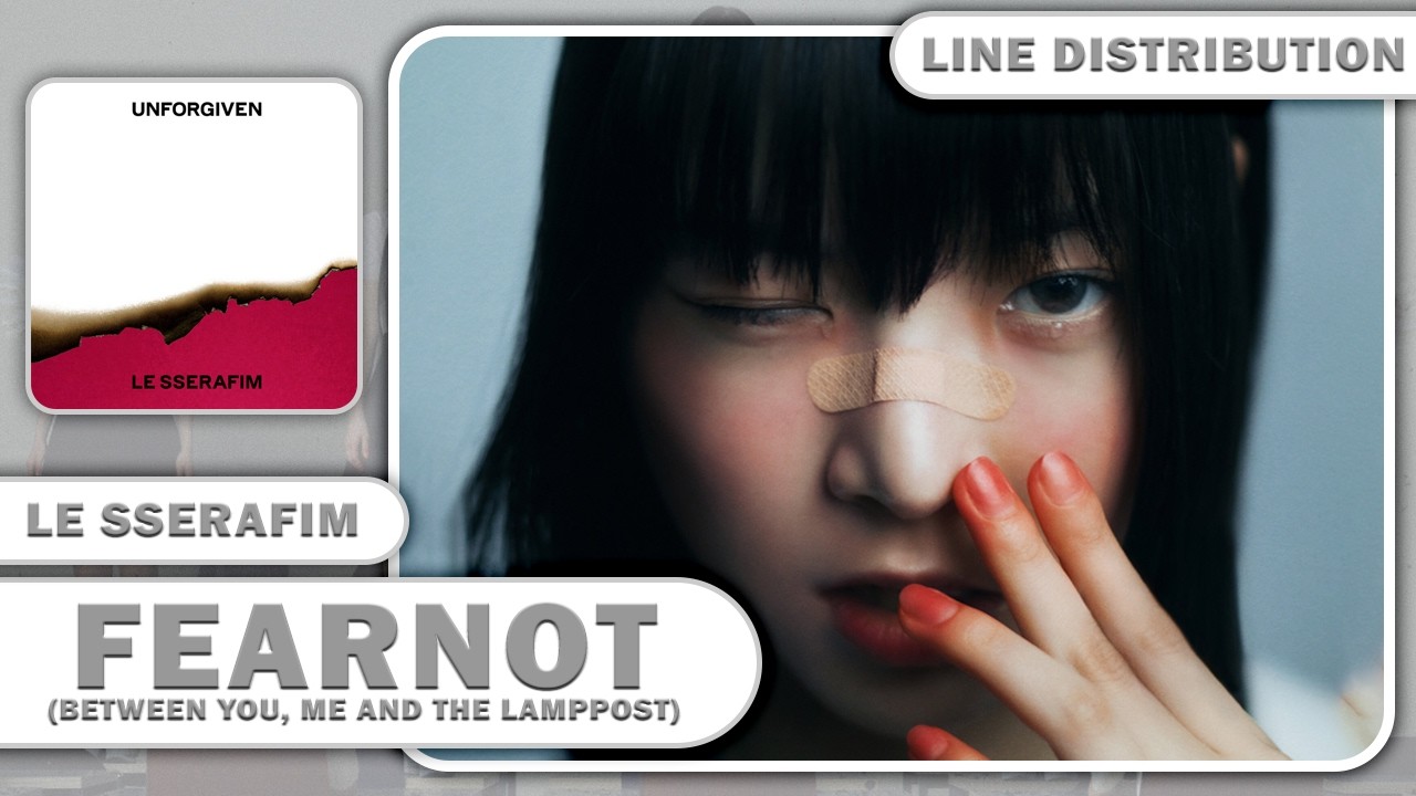 LE SSERAFIM (르세라핌) - FEARNOT (Between you, me and the lamppost) [Line Distribution]