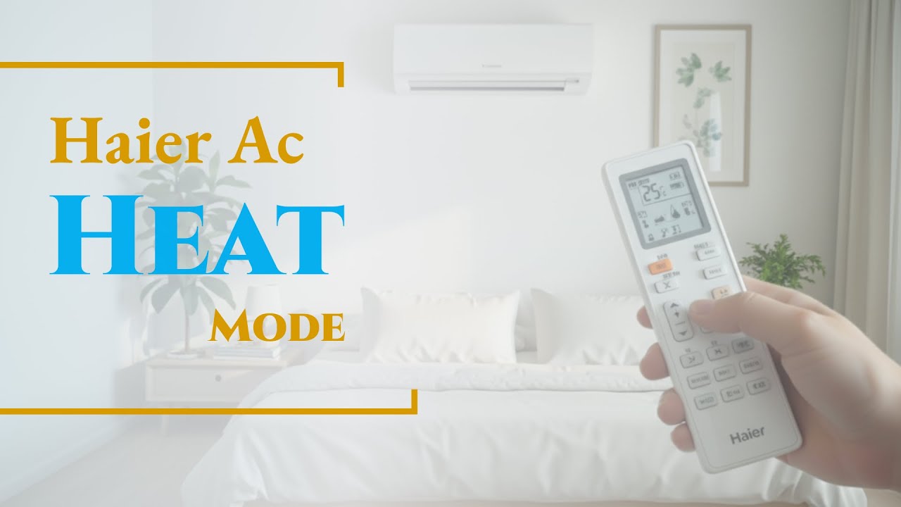 How To Use Heater In Haier AC | Heat Mode In Haier AC