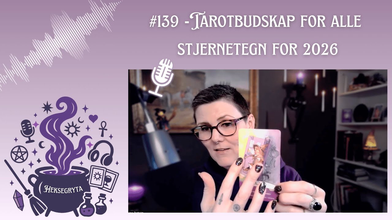 #139 -  Tarotbudskap for alle stjernetegn for 2026🔮