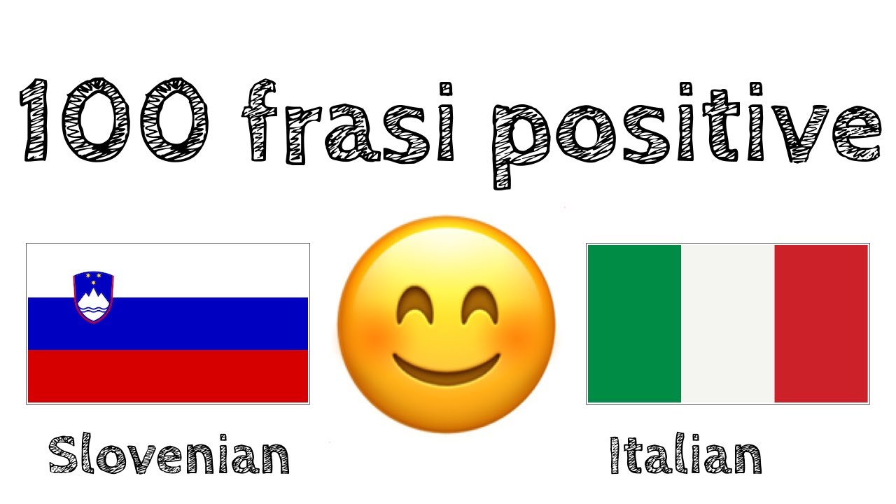 100 frasi positive +  complimenti - Sloveno + Italiano - (Madrelingua)