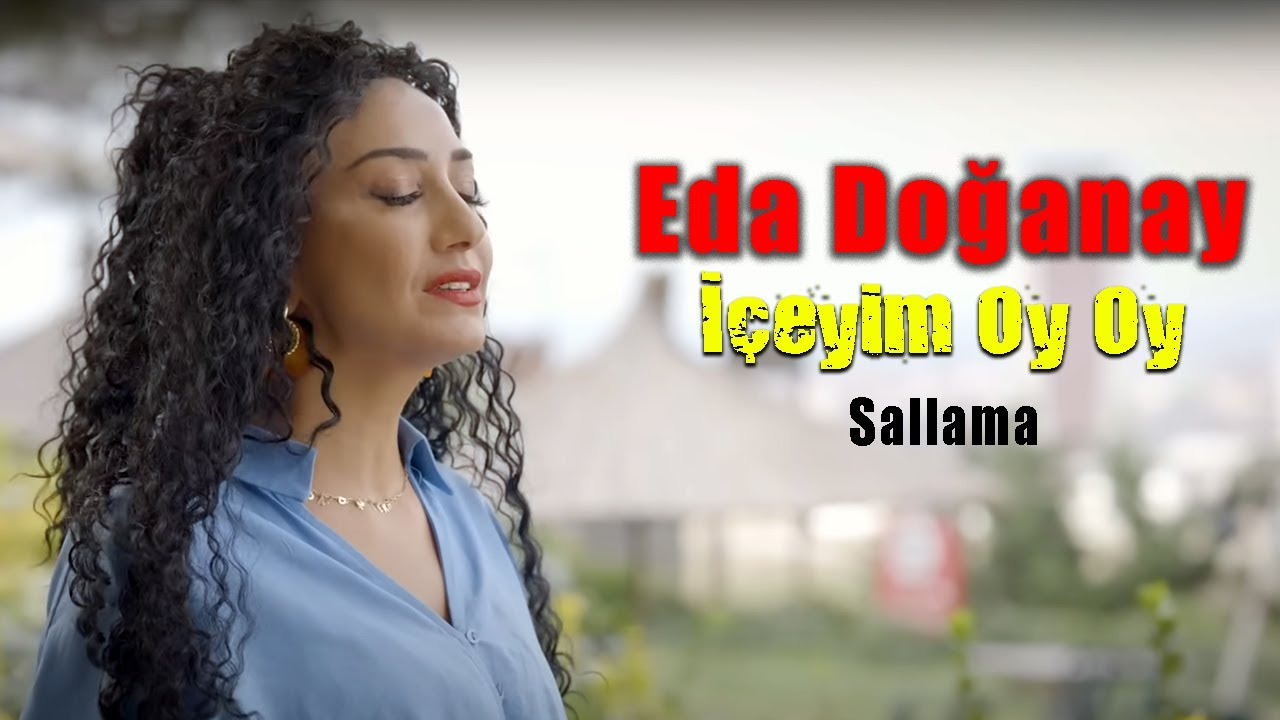 Eda Doğanay İçeyim Oy Oy ( klip 2022 ) Sallama
