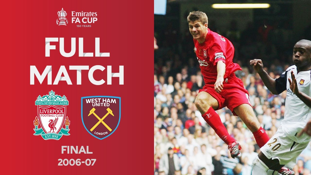 Full Match | Liverpool v West Ham | FA Cup Final 2006-07