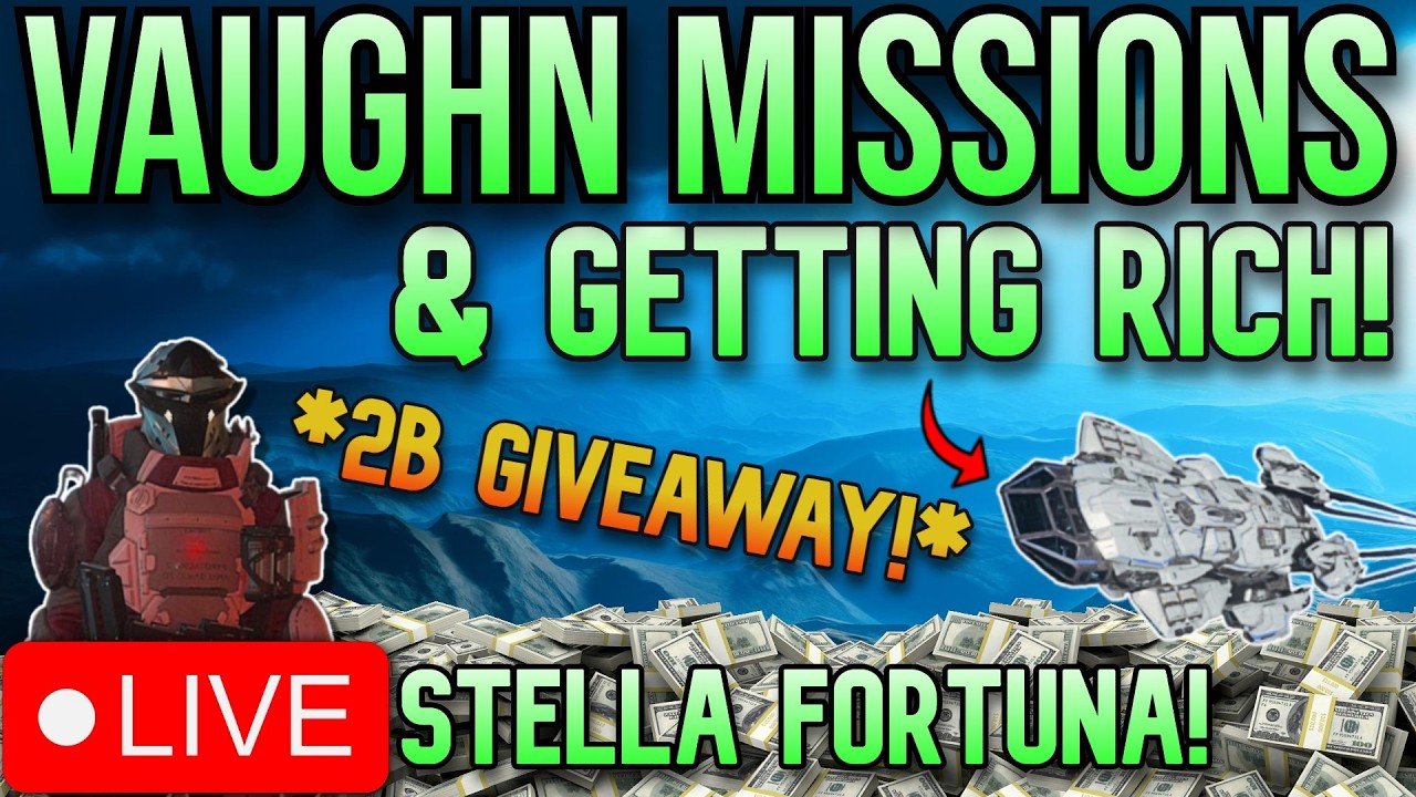 🔴LIVE - Star Citizen🔴STELLA FORTUNA TODAY!🔴Vaughn Guide!🔴$2B GIVEAWAY🔴What's new?🔴JOIN Discord - !D🔴