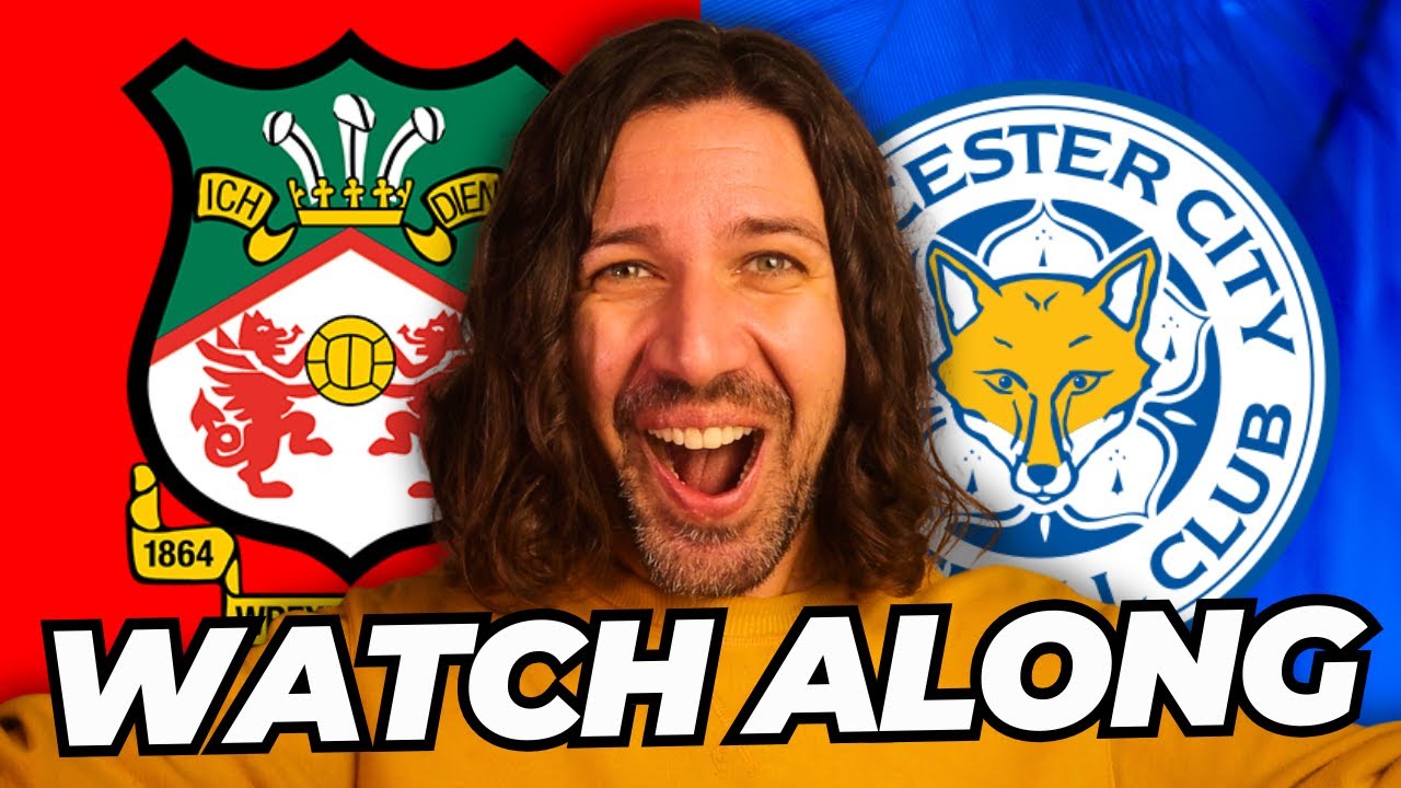 WREXHAM vs LEICESTER; Fan Reaction & LIVE Commentary