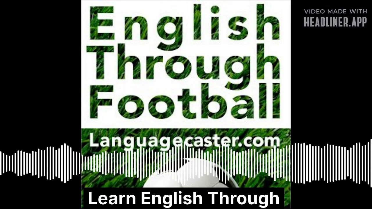 December 01 - Learn English Through Football Podcast: 2025 Copa Libertadores Final – Flying Header -