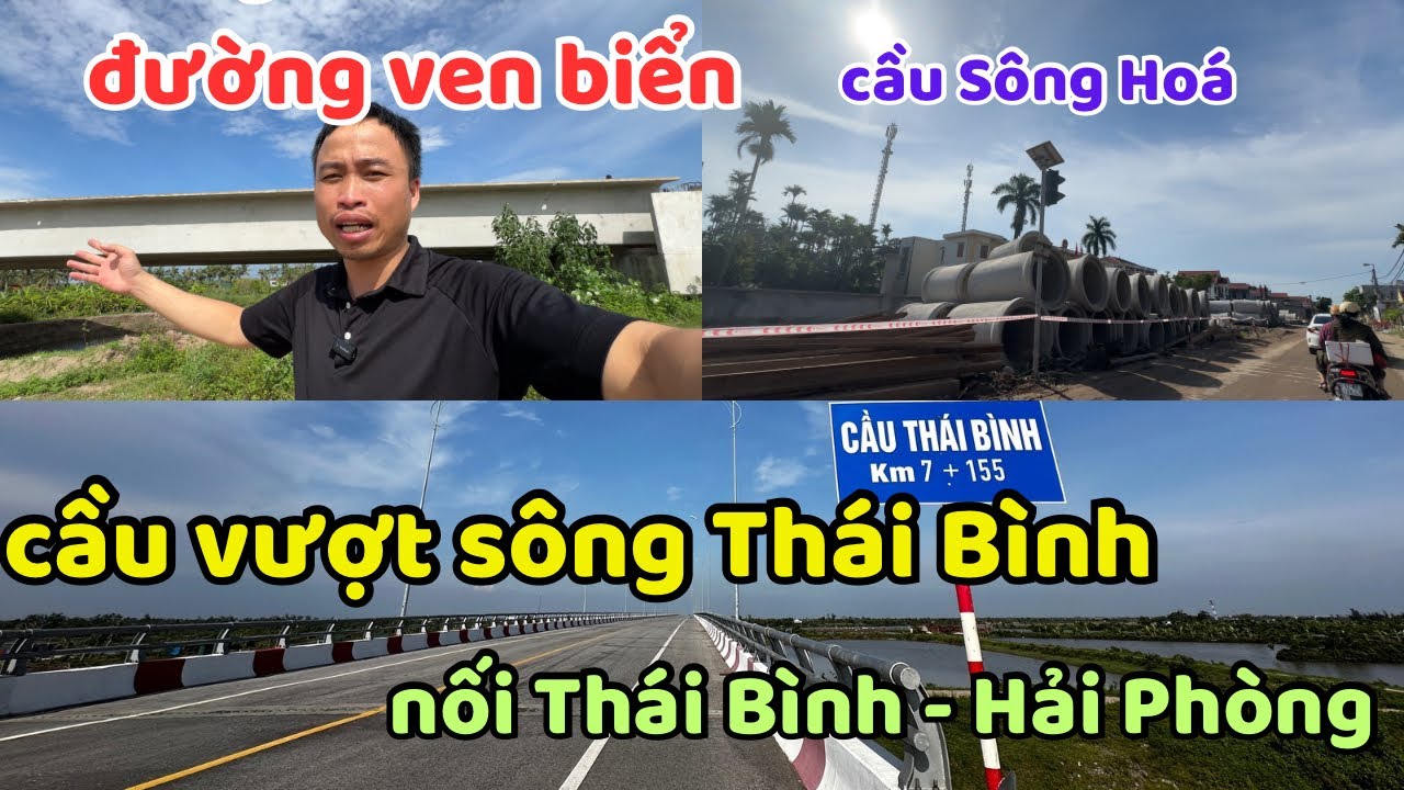 cầu vượt sông Thái Bình nối Thái Bình - Hải Phòng tiến độ đường Ven Biển | Cầu Tân An | cầu Sông Hoá
