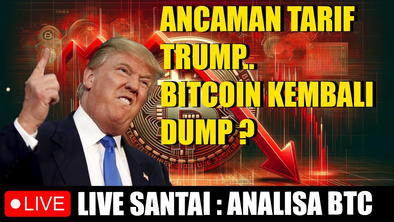 LIVE : ANCAMAN TARIF TRUMP !! BITCOIN RAWAN DUMP !!