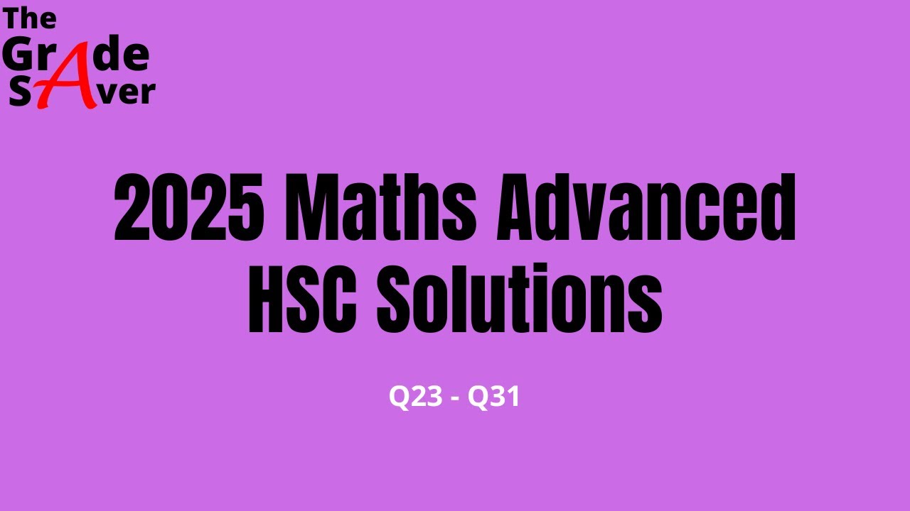 2025 Maths Advanced HSC Solutions (Q23-Q31)