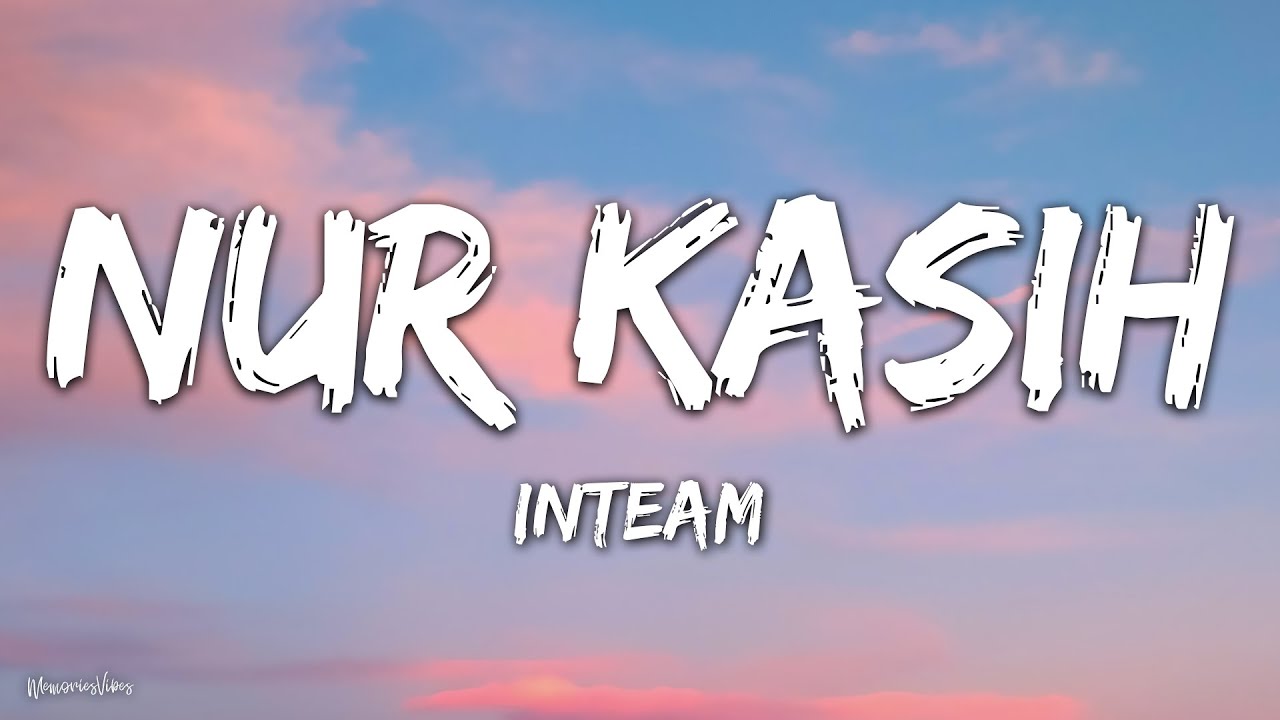 Inteam - Nur Kasih (Lirik)