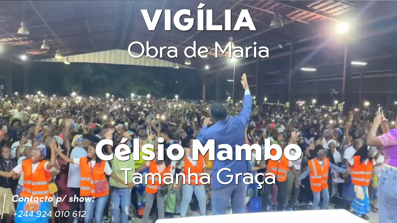 CÉLSIO MAMBO - Vigília Obra de Maria | TAMANHA GRAÇA