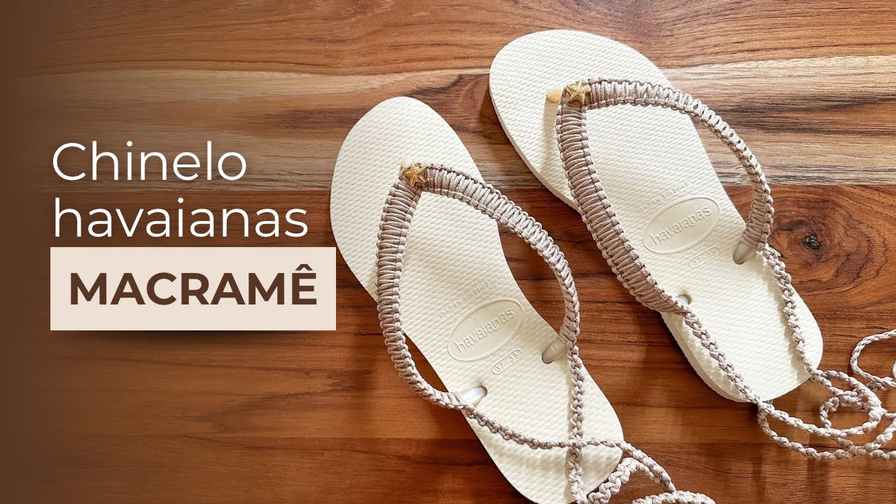 Tutorial Chinelo havaianas | Macramê