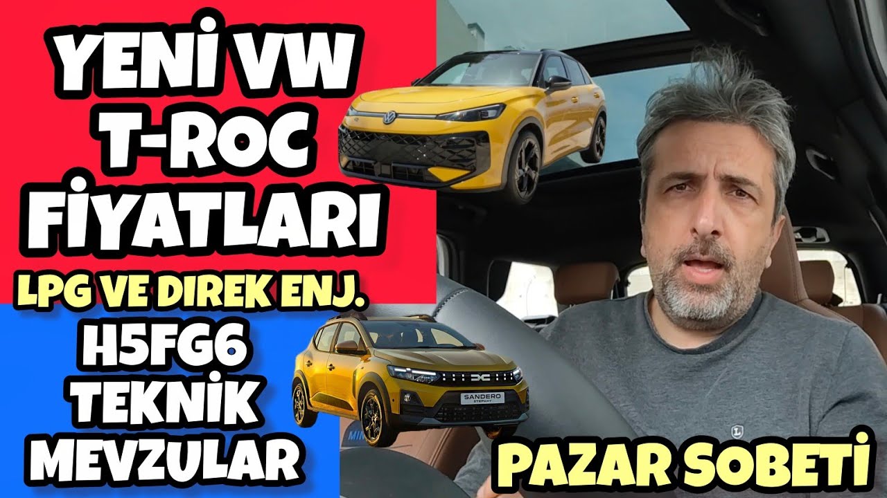 PAZAR SOBETİ | YENİ VW T-ROC FİYATI VE RENAULT DACIA H5FG6 1.2 TCE LPG TEKNİK MEVZULARI