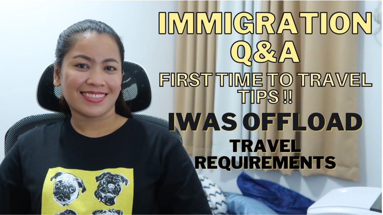IMMIGRATION QUESTIONS FOR FIRST-TIME TRAVELLER + Philippines to Singapore requirements 2022
