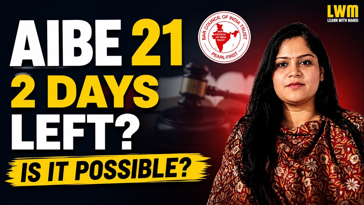 Can You Clear AIBE 21 in the Last 2 Days? Honest Answer by Manasi Ma'am | AIBE | Learn with Manasi