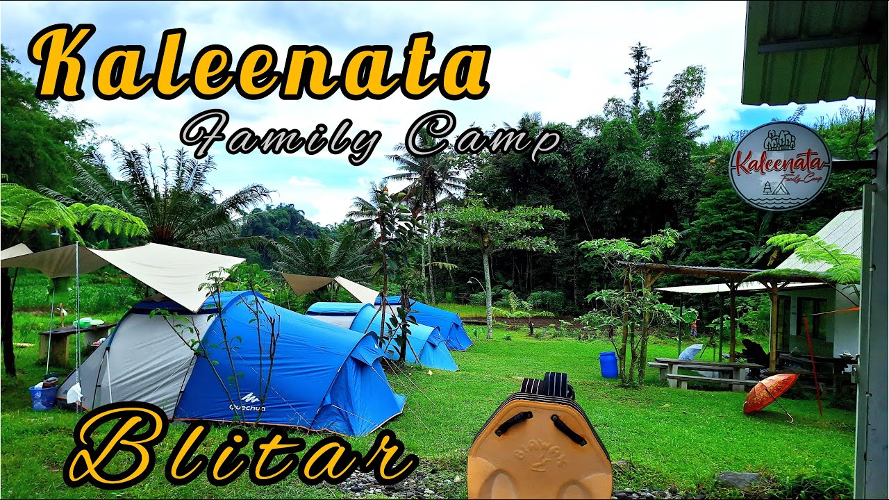 Kaleenata Family Camp Blitar - Privat Camping di Tepi Sungai