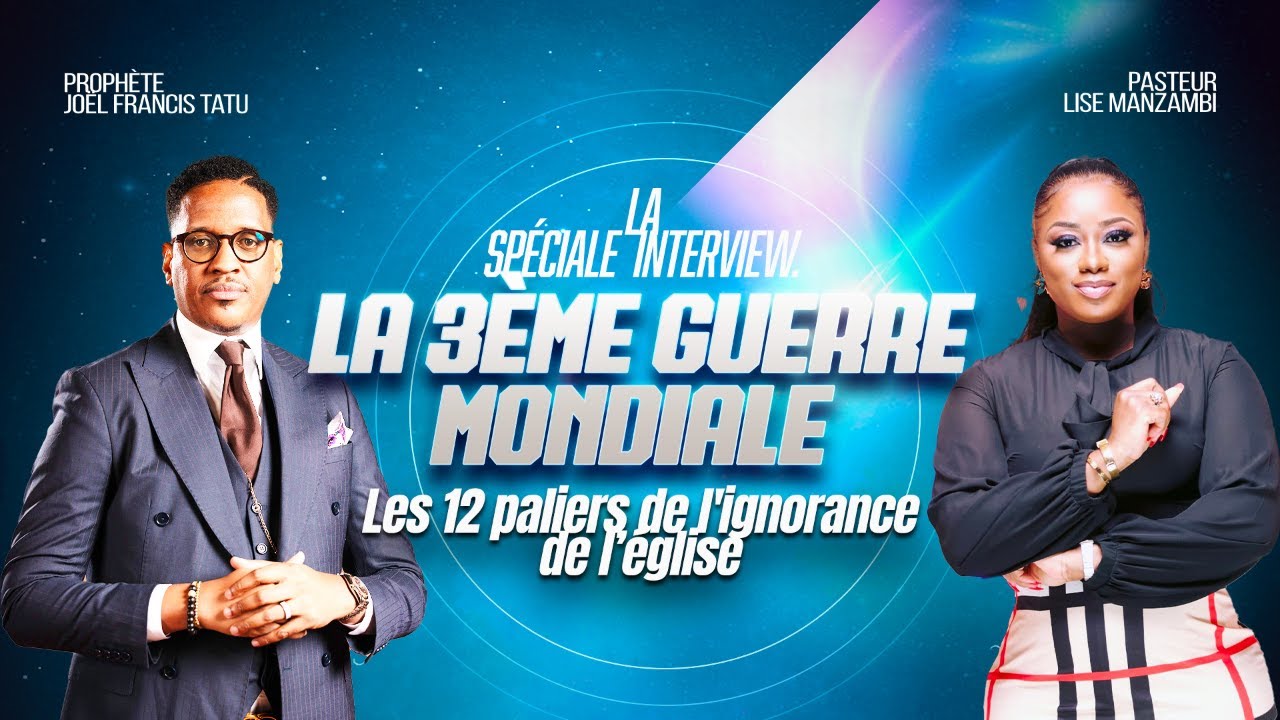 La 3ème Guerre Mondiale | Prophète Joël Francis Tatu | Pasteur Lise ManzambiLise Manzambi
