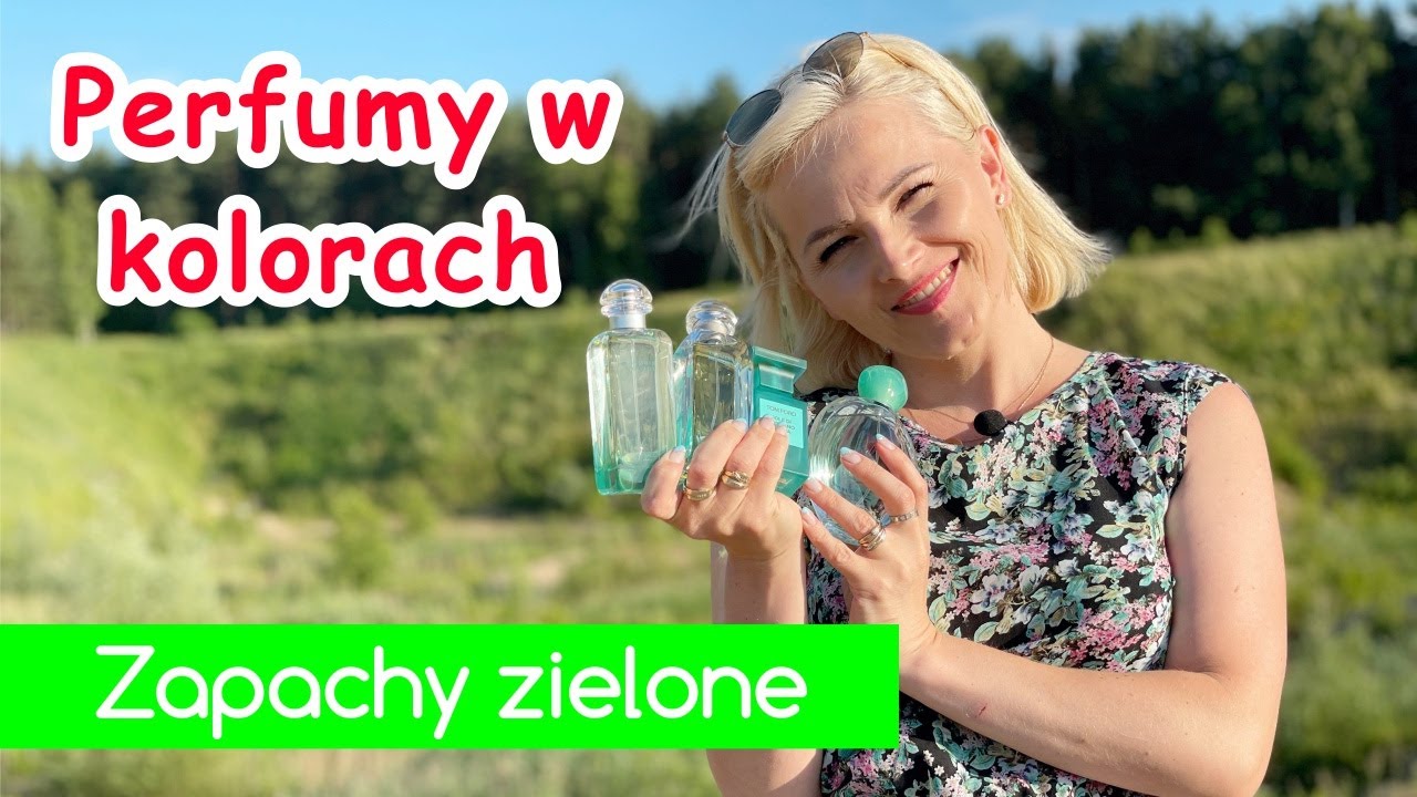 ZAPACHY W KOLORACH. Perfumy zielone 🍏☘️🌵