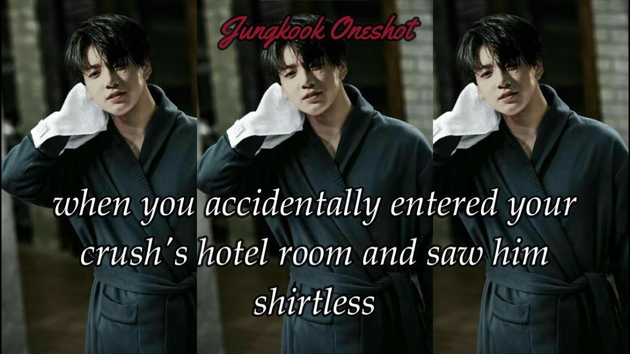 (REQUESTED) WHEN YOU ACCIDENTALLY ENTERED YOUR CRUSH'S HOTEL ROOM AND SAW HIM SHIRTLESS