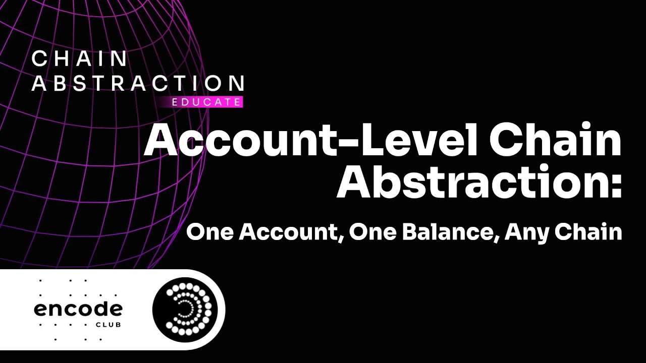 Chain Abstraction Educate: Account-Level Chain Abstraction - One Account, One Balance, Any Chain