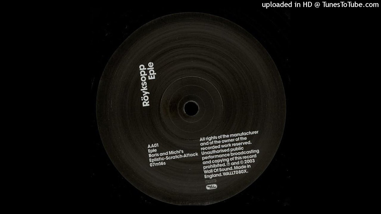 Röyksopp | Eple (Boris And Michi Eplistic-Scratch-Attack)