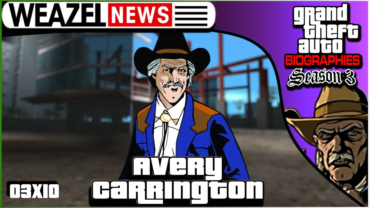 Эйвери Кэррингтон | Биографии Grand Theft Auto | Сезон 3, 10