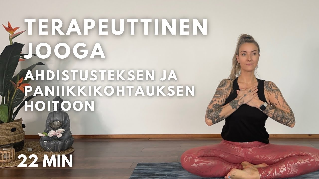 Terapeuttinen Jooga Ahdistuksen ja Paniikkikohtausten Hoitoon - 22 min