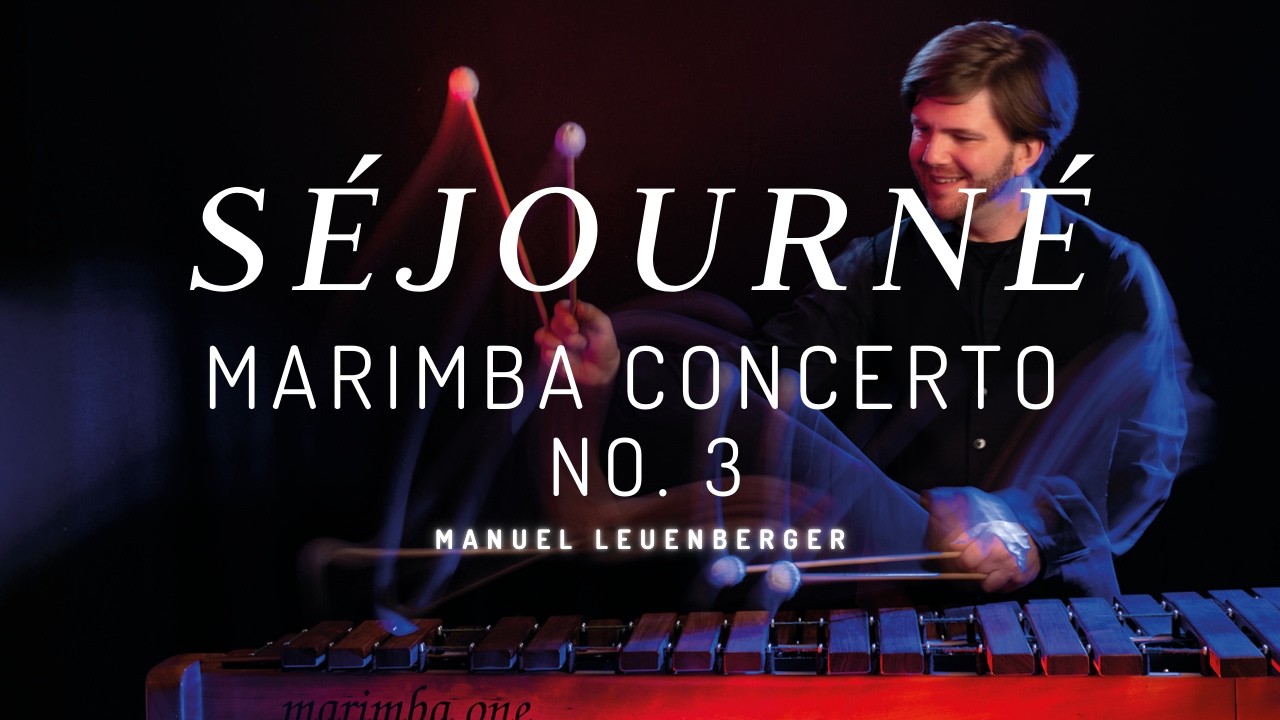 World Premiere: S&eacute;journ&eacute; &ndash; Marimba Concerto No. 3 | Manuel Leuenberger