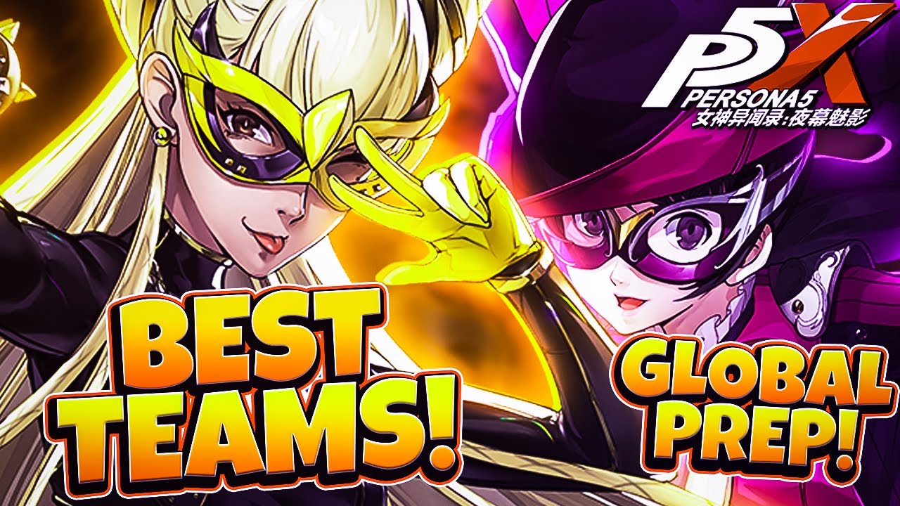 *UPDATED* BEST TEAMS TO BUILD ON GLOBAL LAUNCH! | PERSONA 5: THE PHANTOM X