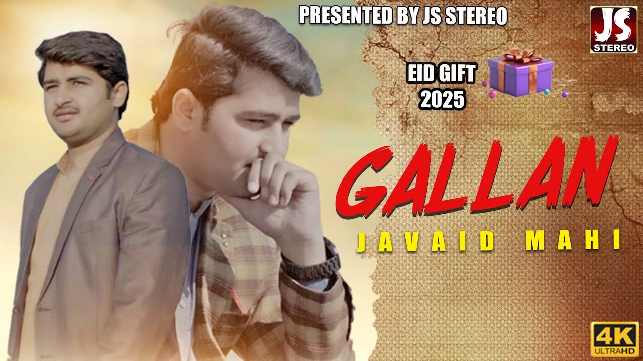 Gallan | Javeed Mahi New Punjabi Song JS Stereo Eid Gift 2025