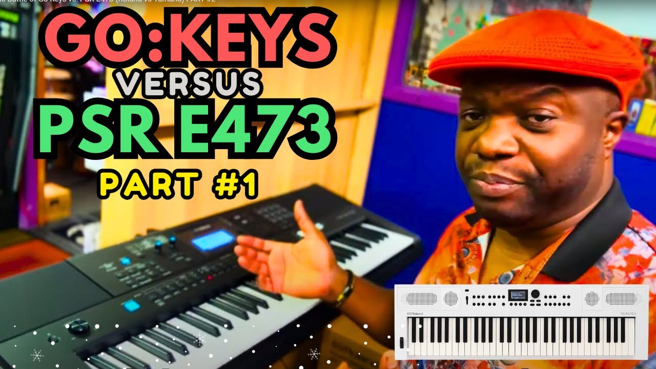 Грандиозное противостояние YAMAHA E473 и GO:KEYS 5 (ВАУ!) ЧАСТЬ №1