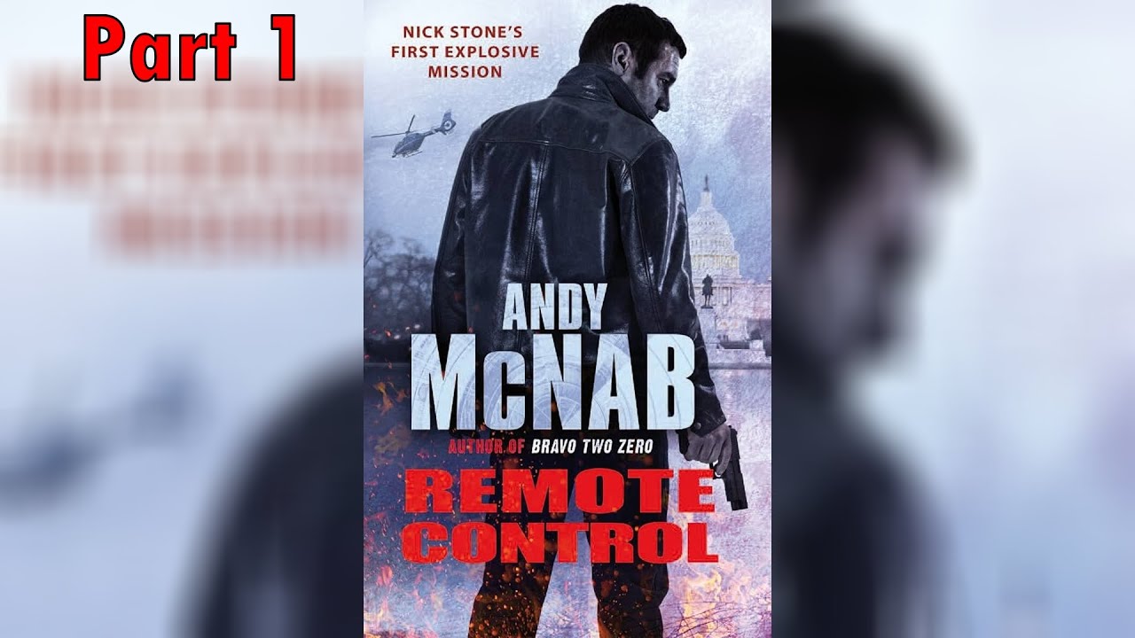 Remote Control (Nick Stone Book 1) Audiobook Part 1 - Andy McNab