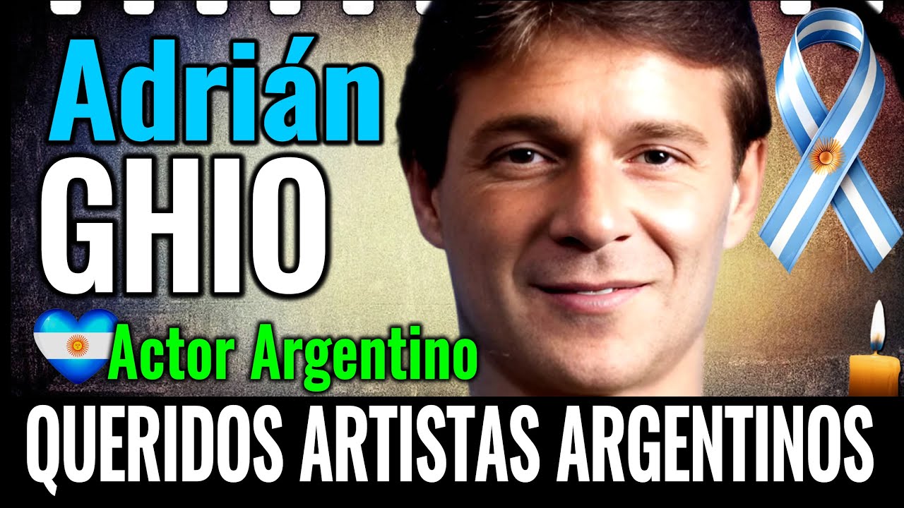 Vida y Final de Adrián Ghio 🤍 Queridos Artistas Argentinos